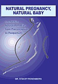 Natural Pregnancy, Natural Baby: Second Edition Natural Remedies from Preconception to Postpartum
