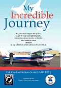 My Incredible Journey: A Quest to Conquer the U.S.A. as an 80 Year Old Fighter Pilot