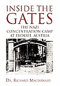 Inside the Gates: The Nazi Concentration Camp at Ebensee, Austria