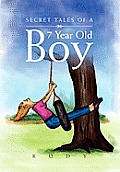 Secret Tales of a 7 Year Old Boy