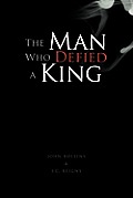 The Man Who Defied a King