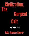 Civilization: The Serpent Cult: Volume XII