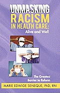 Racism in Healthcare: Alive and Well: The Greatest Barrier to Reform