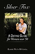 Silver Fox: A Dating Guide for Women Over 50