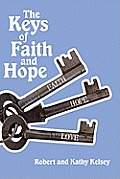 The Keys of Faith and Hope: The Keys to the Kingdom of God Series