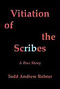 Vitiation of the Scribes: A True Story