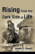 Rising from the Dark Side of Life: One Man's Spiritual Journey from Fear to Enlightenment