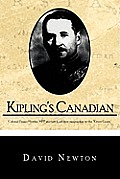 Kipling's Canadian: Colonel Fraser Hunter, Mpp, Maverick Soldier-Mapmaker in the Great Game.