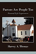 Pastors Are People Too: Pastoral Life Experiences.