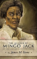 The Murder of Mingo Jack: New Jersey's Only Nineteenth Century Lynching