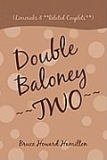 Double Baloney Two: (Limericks & **Related Couplets**)