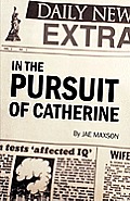 In the Pursuit of Catherine