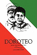 Doroteo: The Boy Who Was Pancho Villa