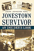 Jonestown Survivor An Insiders Look