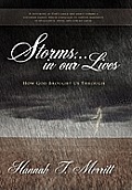 Storms... in Our Lives: How God Brought Us Through