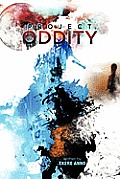 Project Oddity: The Psychological Tragedy