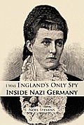 I Was England's Only Spy Inside Nazi Germany