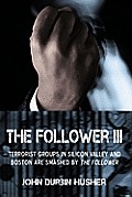 The Follower III: Terrorist Groups in Silicon Valley and Boston Are Smashed by the Follower