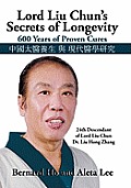Lord Liu Chun's Secrets of Longevity: 600 Years of Proven Cures