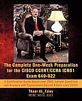 The Complete One-Week Preparation for the Cisco Ccent/CCNA Icnd1 Exam 640-822: A Certification Guide Based Over 2000 Sample Questions and Answers with