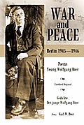 War and Peace: Poems of the Young Wolfgang B?er