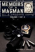 Memoirs of a Magman: P.I. & Crooked Cops: Volume One