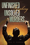 Unfinished Symphony, Unsolved Murders: A Harry Ellison Mystery