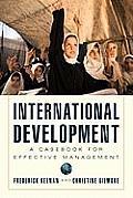 International Development: A Casebook for Effective Management