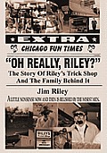 Oh Really, Riley?: The Story of Riley's Trick Shop and the Family Behind It