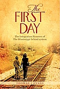The First Day: The Integration Pioneers of the Mississippi School System