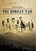 Voices from the Korean War: Personal Accounts of Those Who Served