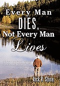 Every Man Dies, Not Every Man Lives