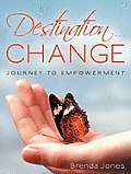 Destination ... CHANGE: Journey to Empowerment
