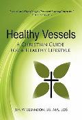 Healthy Vessels: A Christian Guide for a Healthy Lifestyle