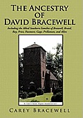 The Ancestry of David Bracewell: Including the Allied Southern Families of Braswell, Brazil, Bay, Price, Passmore, Gage, Prillaman, and Allen