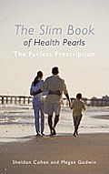 The Slim Book of Health Pearls: The Perfect Prescription