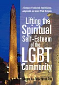 Lifting the Spiritual Self-Esteem of the Lgbt Community: A Critique of Fabricated, Discriminatory, Judgmental, and Sexist World Religions