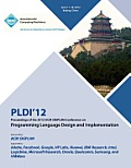 Pldi 12 Proceedings of the 2012 ACM Sigplan Conference on Programming Language Design and Implementation