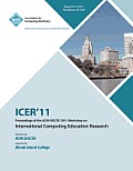 Icer 11 Proceedings of the ACM Sigcse 2011 Workshop on International Computing Education Research