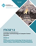 Iticse 12 Proceedings of the ACM Conference on Innovation and Technology in Computer Science Education