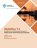 Mobihoc 12 Proceedings of the 13th ACM International Symposium on Mobile Ad Hoc Networking and Computing