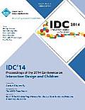 IDC 14 Proceedings of 2014 Conference on Interaction Design and Children