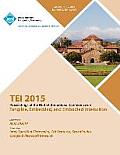 TEI 2015 9th International Conference on Tangible, Embedded and Embodied Interaction
