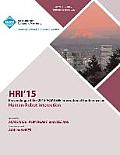 Hri 15 2015 ACM/IEEE International Conference on Human - Robot Interaction