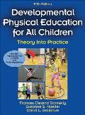 Developmental Physical Education for All Children: Theory Into Practice