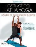 Instructing Hatha Yoga 2nd Edition With Web Resource A Guide For Teachers & Students