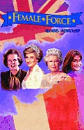 Female Force: Women of Europe: Queen Elizabeth II, Carla Bruni-Sarkozy, Margaret Thatcher & Princess Diana