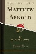 Matthew Arnold (Classic Reprint)