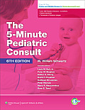 The 5 Minute Pediatric Consult (5-Minute Consult)