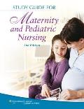 Study Guide for Maternity & Pediatric Nursing